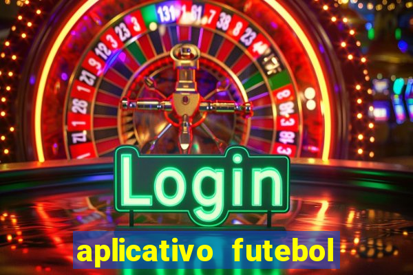 aplicativo futebol da hora 4.5